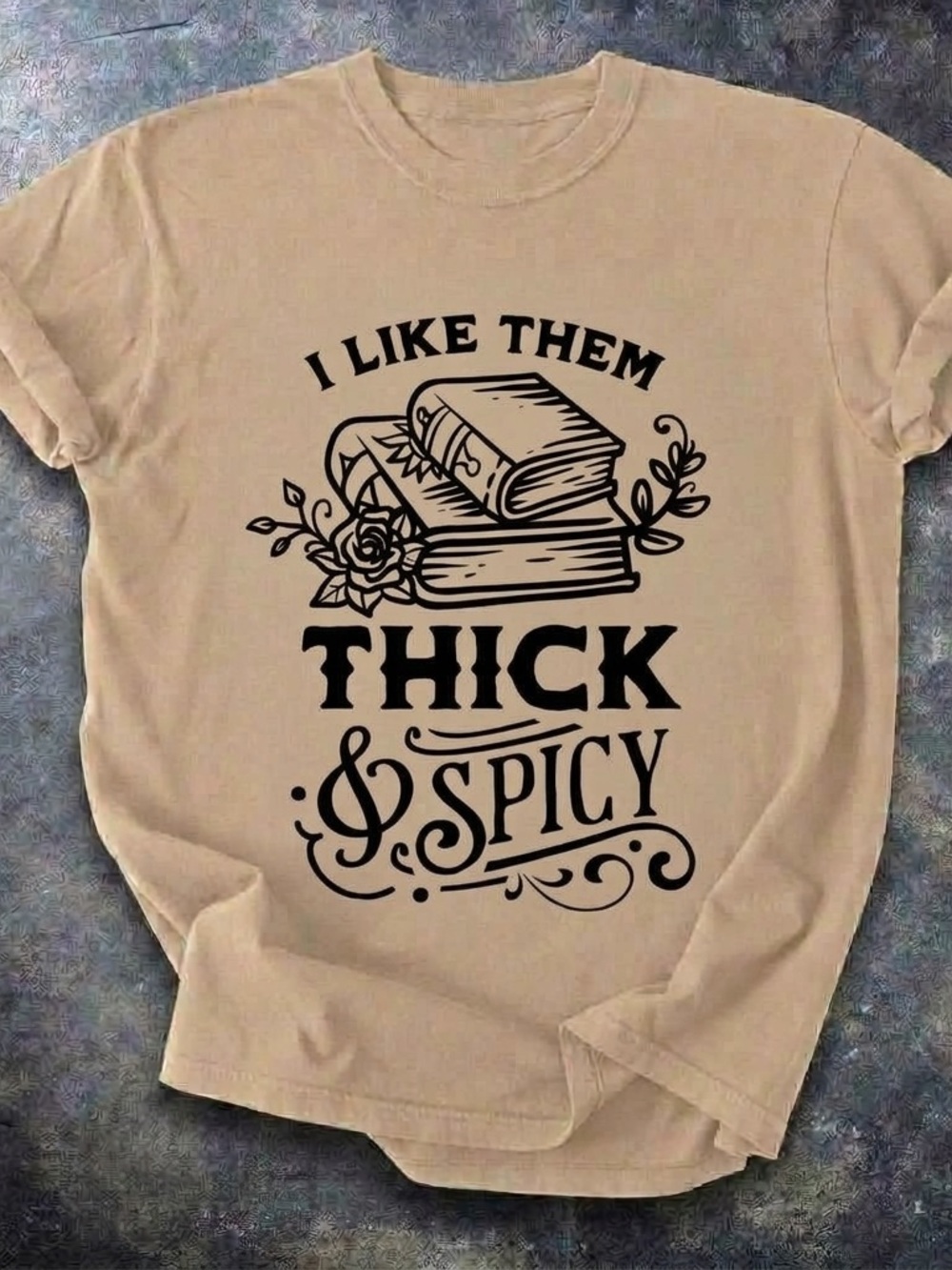 I Like Them Thick & Spicy Shirt, Funny Book  Lover Graphic Tee - Unisex Sand